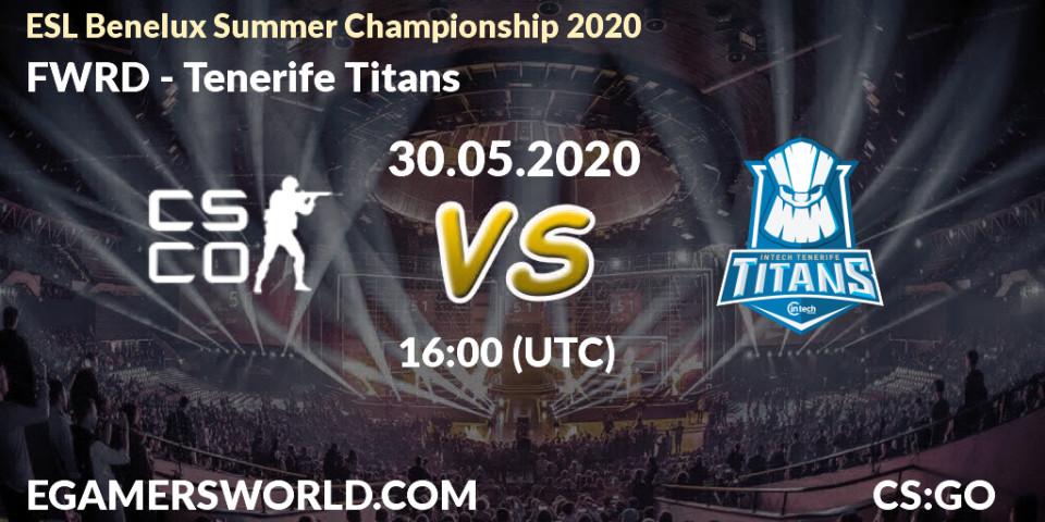 FWRD vs Tenerife Titans: Betting TIp, Match Prediction. 30.05.20. CS2 (CS:GO), ESL Benelux Summer Championship 2020