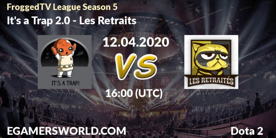 It's a Trap 2.0 vs Les Retraités: Betting TIp, Match Prediction. 12.04.2020 at 17:57. Dota 2, FroggedTV League Season 5