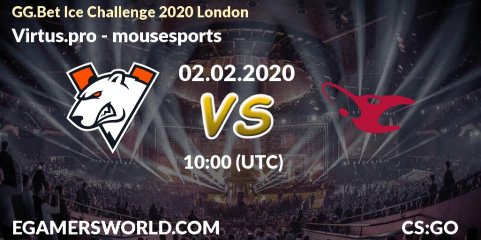 Virtus.pro vs mousesports: Betting TIp, Match Prediction. 02.02.20. CS2 (CS:GO), GG.Bet Ice Challenge 2020 London