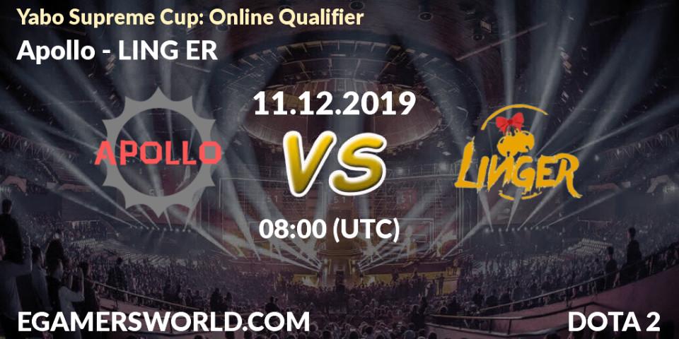 Apollo vs LING ER: Betting TIp, Match Prediction. 11.12.19. Dota 2, Yabo Supreme Cup: Online Qualifier