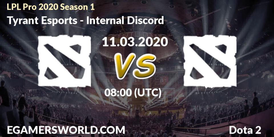 Tyrant Esports vs Internal Discord: Betting TIp, Match Prediction. 11.03.20. Dota 2, LPL Pro 2020 Season 1