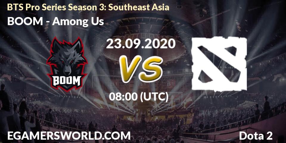 BOOM vs Among Us: Betting TIp, Match Prediction. 23.09.2020 at 07:50. Dota 2, BTS Pro Series Season 3: Southeast Asia