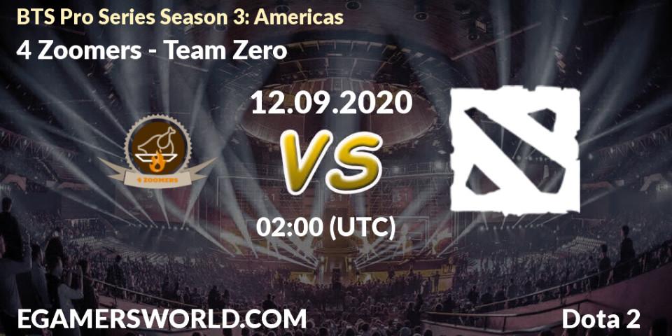 4 Zoomers vs Team Zero: Betting TIp, Match Prediction. 12.09.2020 at 03:45. Dota 2, BTS Pro Series Season 3: Americas