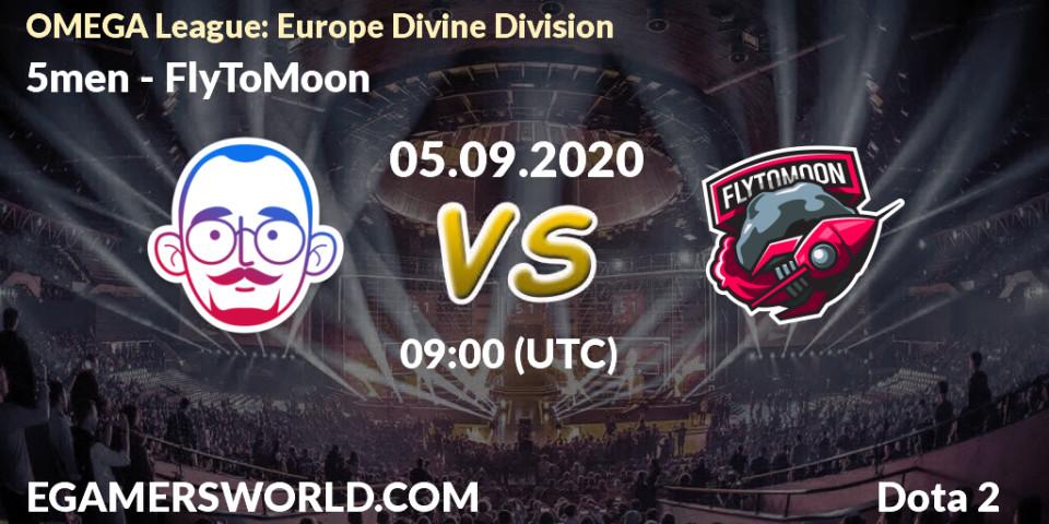 5men vs FlyToMoon: Betting TIp, Match Prediction. 05.09.20. Dota 2, OMEGA League: Europe Divine Division