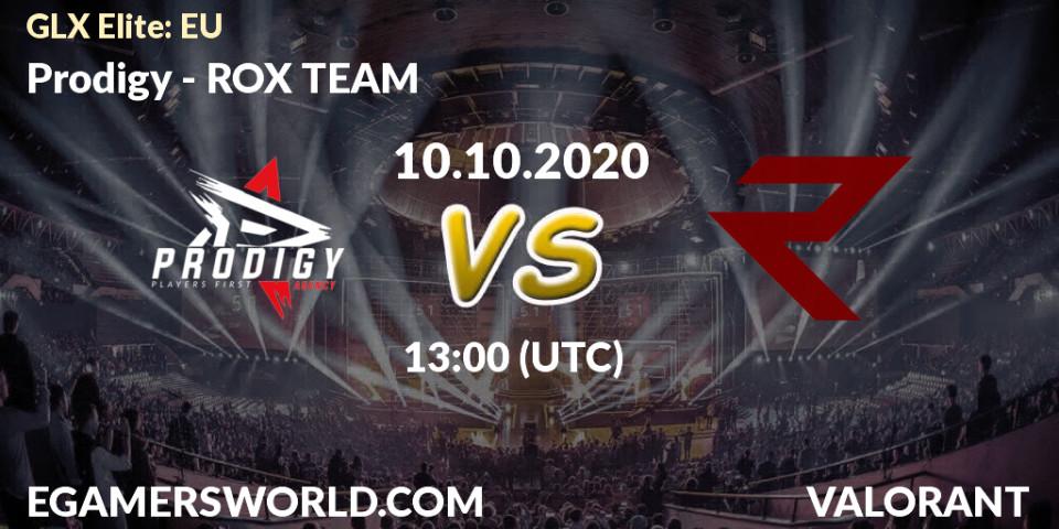 Prodigy vs ROX TEAM: Betting TIp, Match Prediction. 10.10.2020 at 14:00. VALORANT, GLX Elite: EU