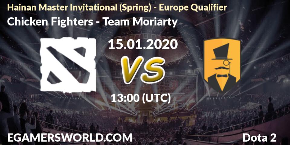Chicken Fighters vs Team Moriarty: Betting TIp, Match Prediction. 15.01.20. Dota 2, Hainan Master Invitational (Spring) - Europe Qualifier