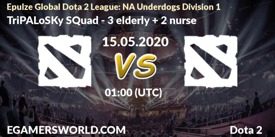 TriPALoSKy SQuad vs 3 elderly + 2 nurse: Betting TIp, Match Prediction. 15.05.2020 at 00:29. Dota 2, Epulze Global Dota 2 League: NA Underdogs Division 1