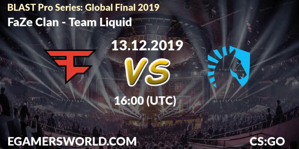 FaZe Clan vs Team Liquid: Betting TIp, Match Prediction. 13.12.19. CS2 (CS:GO), BLAST Pro Series: Global Final 2019