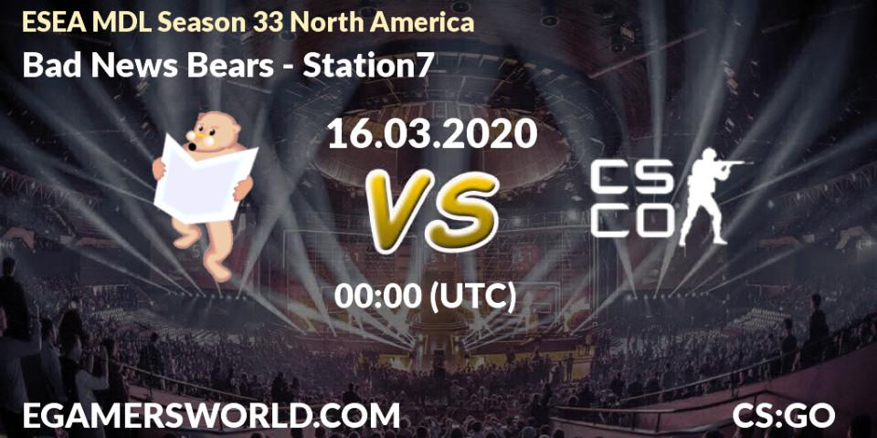 Bad News Bears vs Station7: Betting TIp, Match Prediction. 16.03.20. CS2 (CS:GO), ESEA MDL Season 33 North America