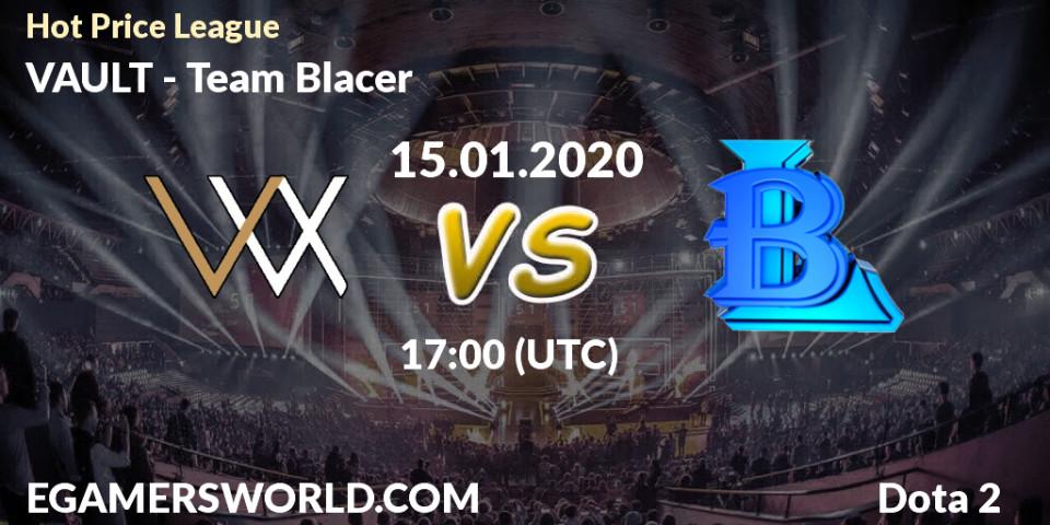 VAULT vs Team Blacer: Betting TIp, Match Prediction. 15.01.20. Dota 2, Hot Price League
