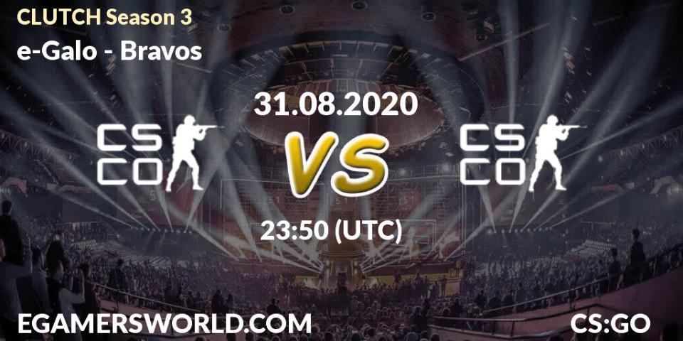 e-Galo vs Bravos: Betting TIp, Match Prediction. 01.09.2020 at 00:20. Counter-Strike (CS2), CLUTCH Season 3