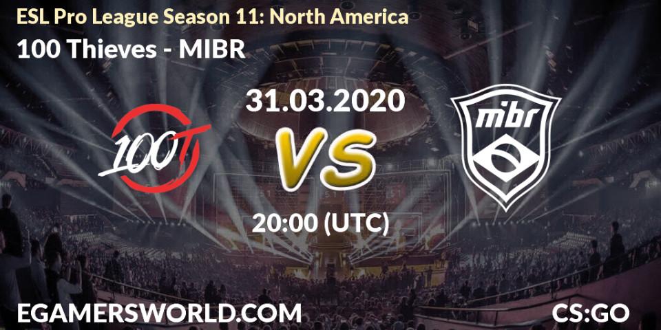 100 Thieves vs MIBR: Betting TIp, Match Prediction. 31.03.2020 at 20:00. Counter-Strike (CS2), ESL Pro League Season 11: North America