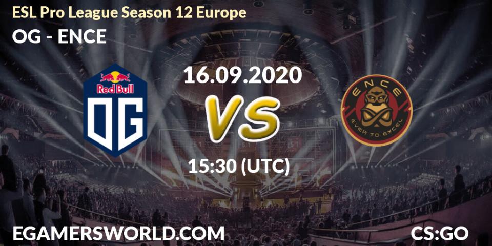 OG vs ENCE: Betting TIp, Match Prediction. 16.09.2020 at 15:30. Counter-Strike (CS2), ESL Pro League Season 12 Europe