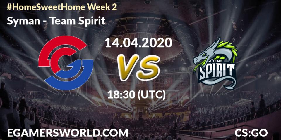 Syman vs Team Spirit: Betting TIp, Match Prediction. 14.04.20. CS2 (CS:GO), #Home Sweet Home Week 2