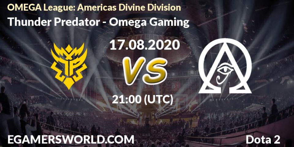Thunder Predator vs Omega Gaming: Betting TIp, Match Prediction. 17.08.2020 at 21:51. Dota 2, OMEGA League: Americas Divine Division
