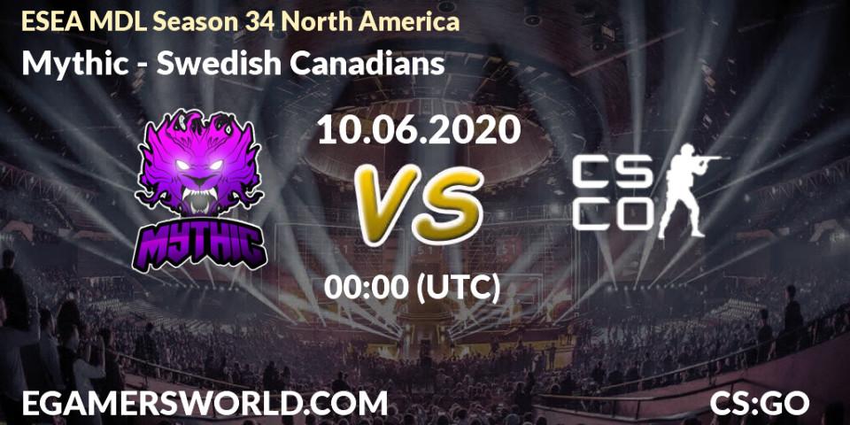 Mythic vs Swedish Canadians: Betting TIp, Match Prediction. 10.06.2020 at 00:05. Counter-Strike (CS2), ESEA MDL Season 34 North America