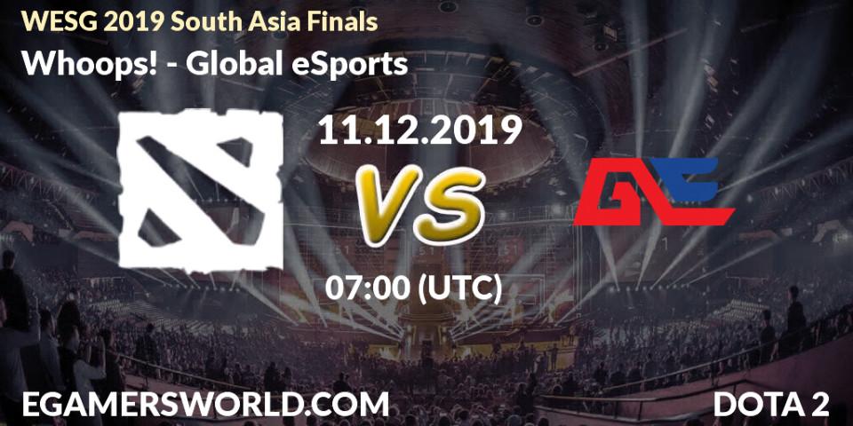 Whoops! vs Global eSports: Betting TIp, Match Prediction. 11.12.19. Dota 2, WESG 2019 South Asia Finals