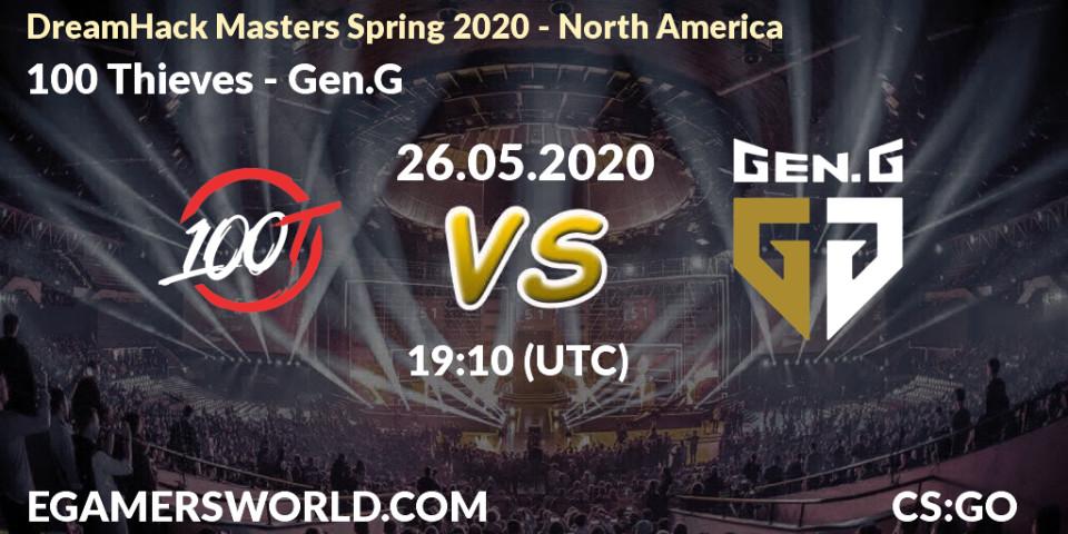 100 Thieves vs Gen.G: Betting TIp, Match Prediction. 26.05.2020 at 20:45. Counter-Strike (CS2), DreamHack Masters Spring 2020 - North America
