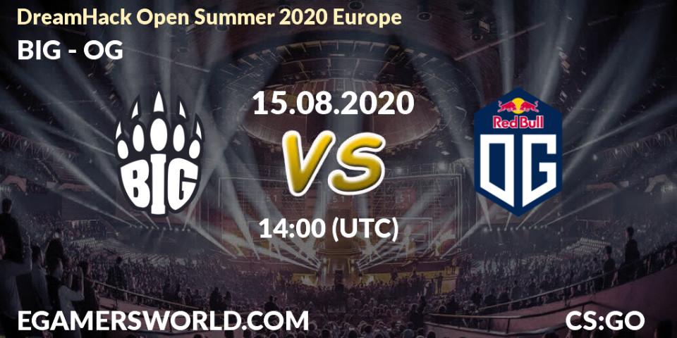 BIG vs OG: Betting TIp, Match Prediction. 15.08.20. CS2 (CS:GO), DreamHack Open Summer 2020 Europe