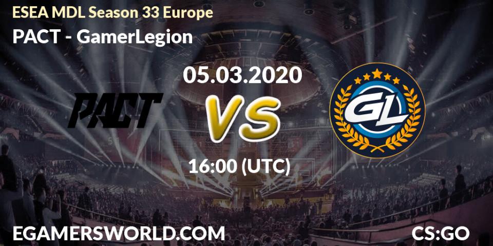 PACT vs GamerLegion: Betting TIp, Match Prediction. 05.03.2020 at 16:05. Counter-Strike (CS2), ESEA MDL Season 33 Europe