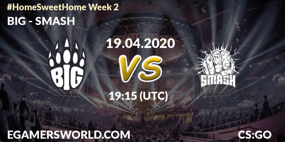 BIG vs SMASH: Betting TIp, Match Prediction. 19.04.20. CS2 (CS:GO), #Home Sweet Home Week 2