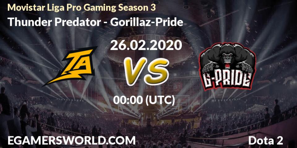 Thunder Predator vs Gorillaz-Pride: Betting TIp, Match Prediction. 26.02.20. Dota 2, Movistar Liga Pro Gaming Season 3