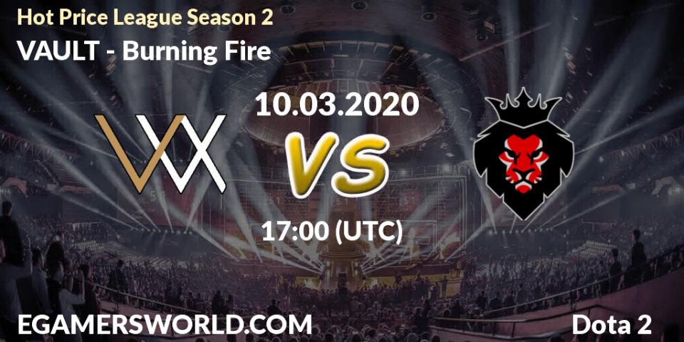 VAULT vs Burning Fire: Betting TIp, Match Prediction. 10.03.20. Dota 2, Hot Price League Season 2