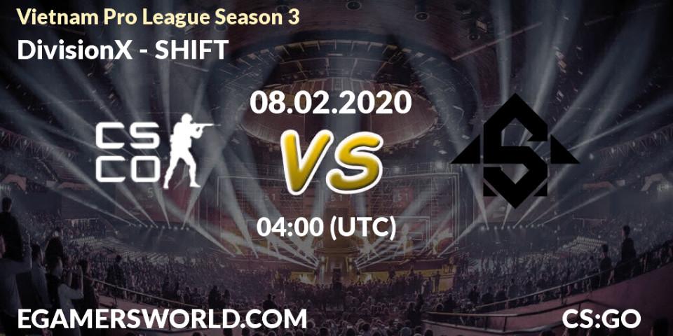 DivisionX vs SHIFT: Betting TIp, Match Prediction. 08.02.2020 at 04:00. Counter-Strike (CS2), Vietnam Pro League Season 3