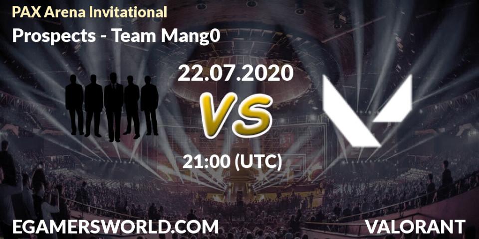 Prospects vs Team Mang0: Betting TIp, Match Prediction. 22.07.2020 at 21:00. VALORANT, PAX Arena Invitational
