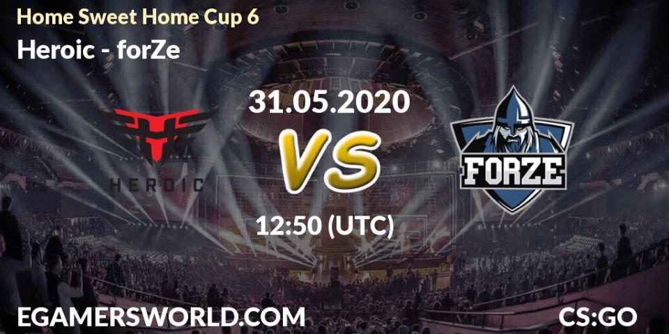 Heroic vs forZe: Betting TIp, Match Prediction. 31.05.20. CS2 (CS:GO), #Home Sweet Home Cup 6