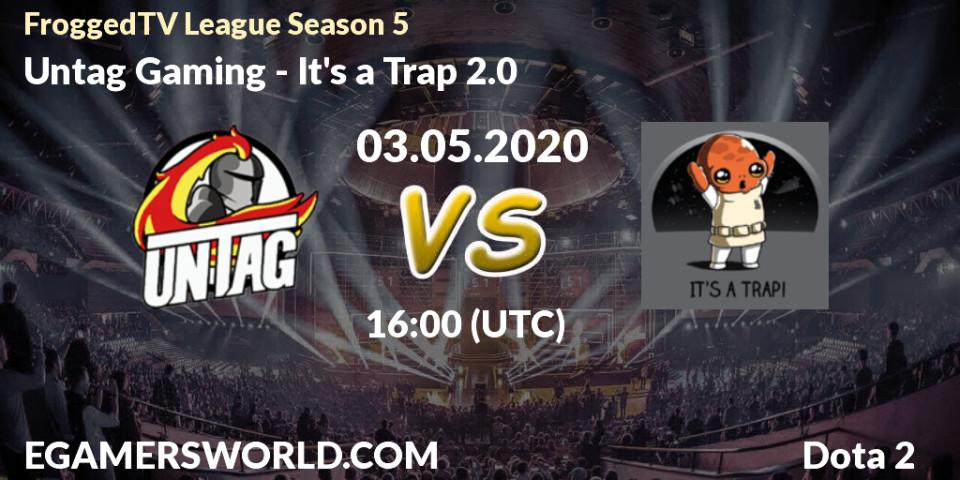 Untag Gaming vs It's a Trap 2.0: Betting TIp, Match Prediction. 03.05.2020 at 16:03. Dota 2, FroggedTV League Season 5