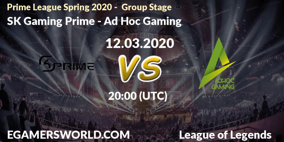 SK Gaming Prime vs Ad Hoc Gaming: Betting TIp, Match Prediction. 12.03.20. LoL, Prime League Spring 2020 - Group Stage