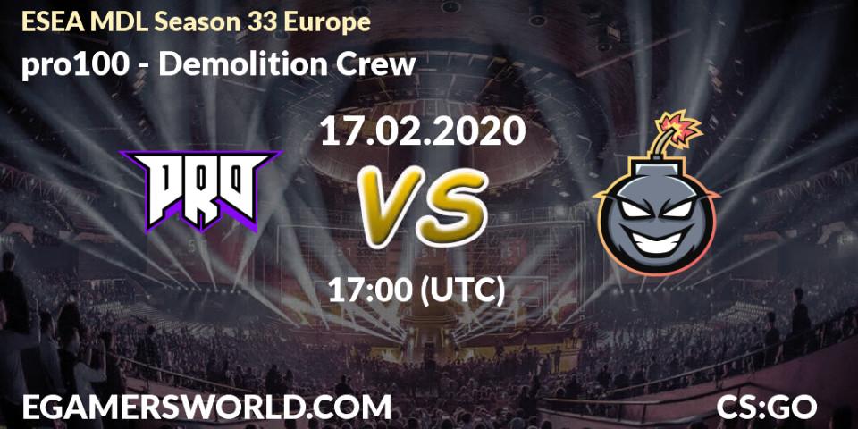 pro100 vs Demolition Crew: Betting TIp, Match Prediction. 17.02.20. CS2 (CS:GO), ESEA MDL Season 33 Europe
