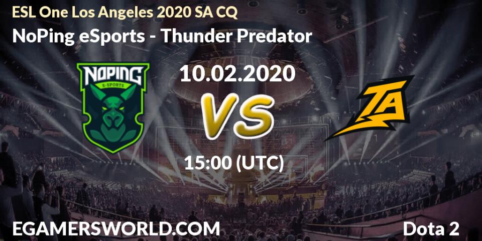 NoPing eSports vs Thunder Predator: Betting TIp, Match Prediction. 10.02.20. Dota 2, ESL One Los Angeles 2020 SA CQ
