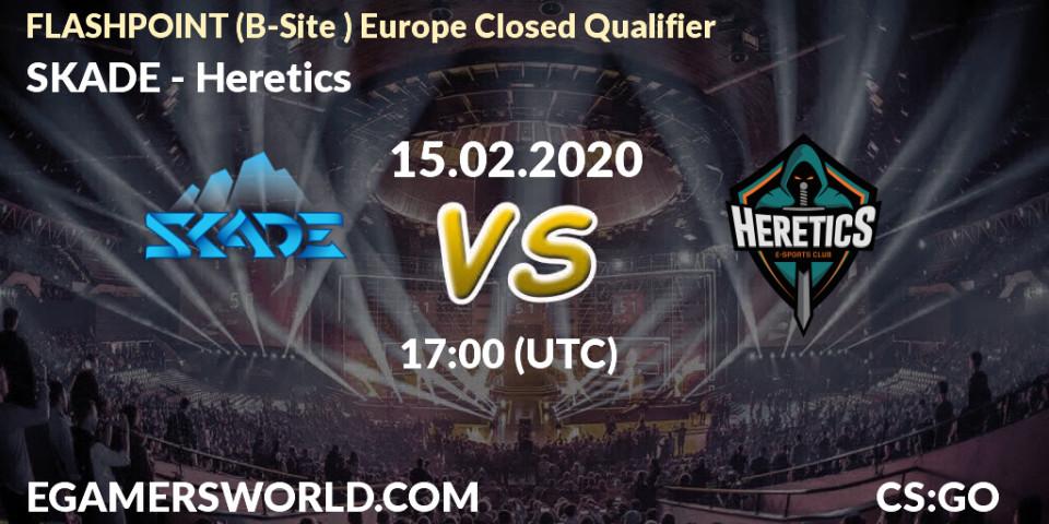 SKADE vs Heretics: Betting TIp, Match Prediction. 15.02.20. CS2 (CS:GO), FLASHPOINT Europe Closed Qualifier
