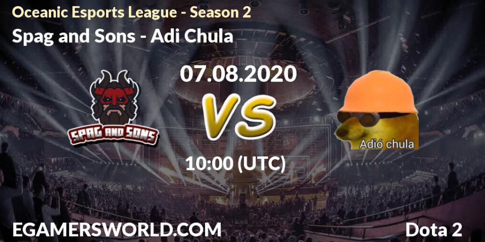 Spag and Sons vs Adió Chula: Betting TIp, Match Prediction. 07.08.2020 at 10:05. Dota 2, Oceanic Esports League - Season 2