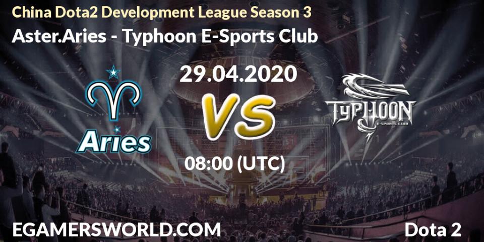 Aster.Aries vs Typhoon E-Sports Club: Betting TIp, Match Prediction. 29.04.2020 at 08:02. Dota 2, China Dota2 Development League Season 3