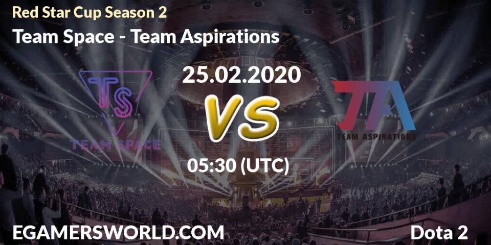 Team Space vs Team Aspirations: Betting TIp, Match Prediction. 25.02.2020 at 04:42. Dota 2, Red Star Cup Season 3