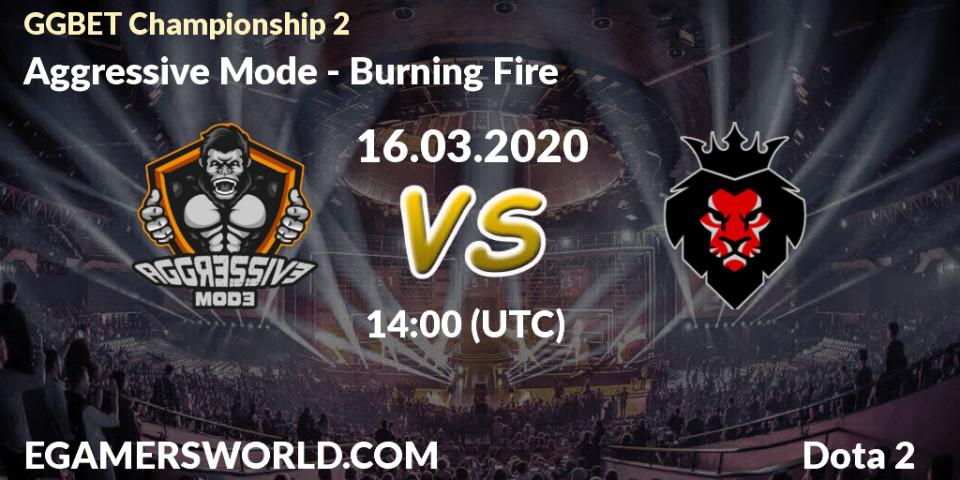 Aggressive Mode vs Burning Fire: Betting TIp, Match Prediction. 16.03.2020 at 14:30. Dota 2, GGBET Championship 2