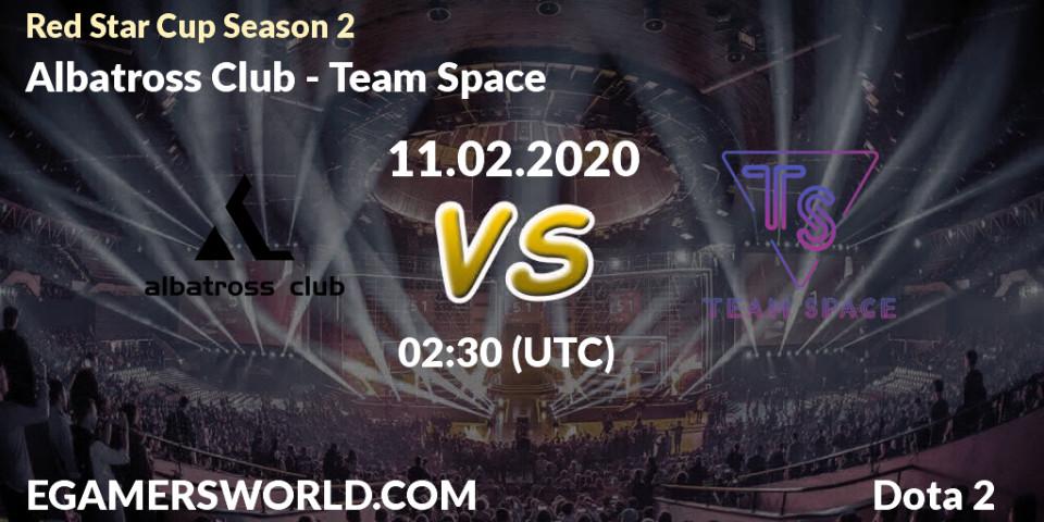 Albatross Club vs Team Space: Betting TIp, Match Prediction. 19.02.20. Dota 2, Red Star Cup Season 3