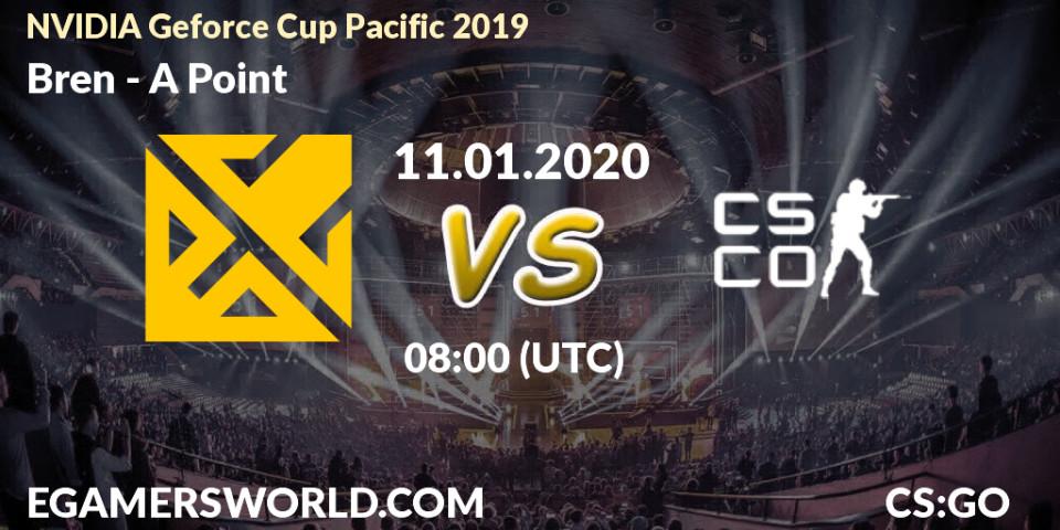 Bren vs A Point: Betting TIp, Match Prediction. 11.01.2020 at 08:40. Counter-Strike (CS2), NVIDIA Geforce Cup Pacific 2019