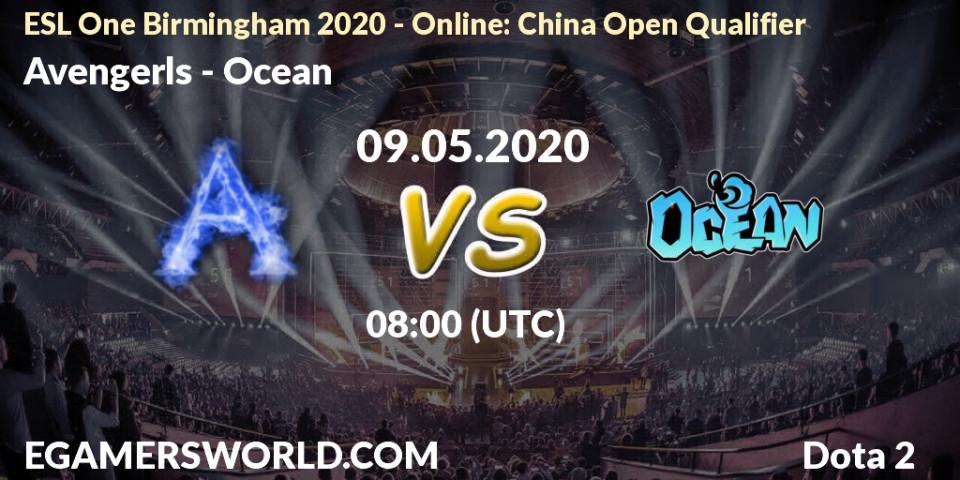 Avengerls vs Ocean: Betting TIp, Match Prediction. 09.05.20. Dota 2, ESL One Birmingham 2020 - Online: China Open Qualifier