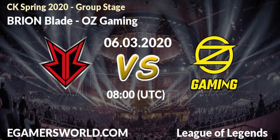 BRION Blade vs OZ Gaming: Betting TIp, Match Prediction. 06.03.2020 at 08:39. LoL, CK Spring 2020 - Group Stage