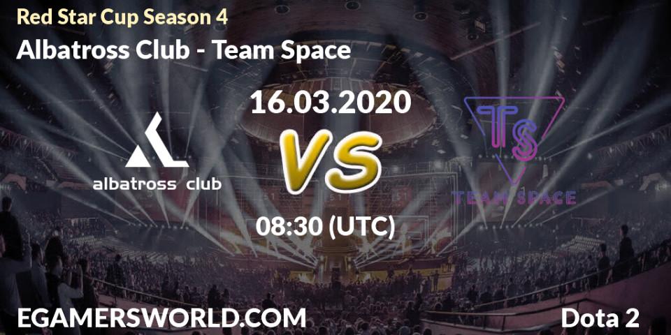 Albatross Club vs Team Space: Betting TIp, Match Prediction. 16.03.20. Dota 2, Red Star Cup Season 4