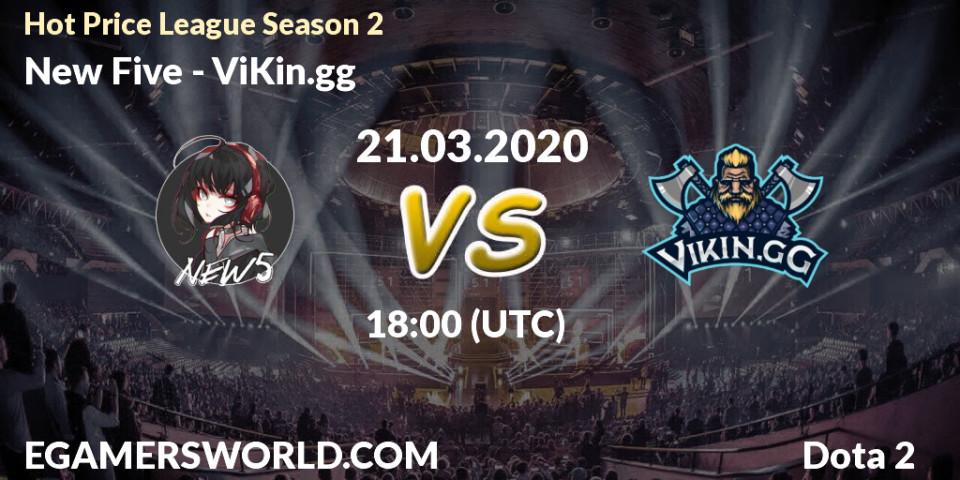 New Five vs ViKin.gg: Betting TIp, Match Prediction. 21.03.2020 at 15:03. Dota 2, Hot Price League Season 2