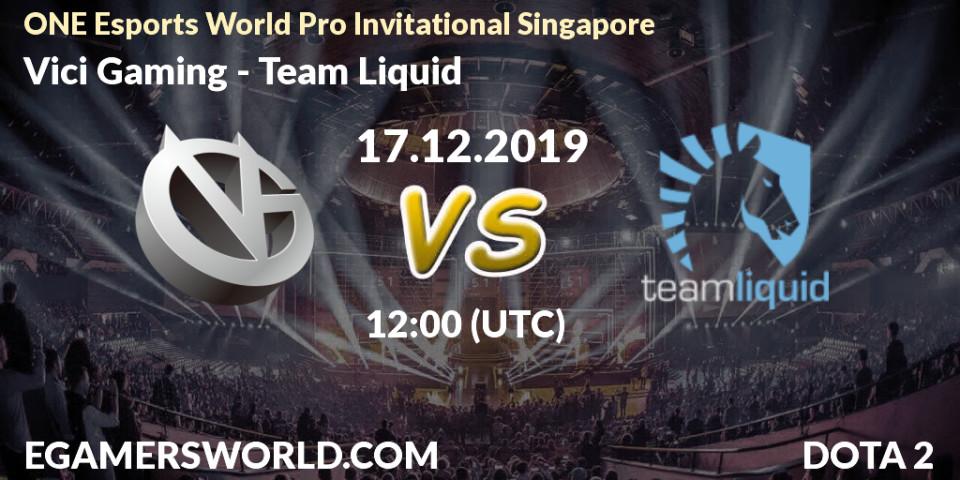 Vici Gaming vs Team Liquid: Betting TIp, Match Prediction. 17.12.2019 at 11:00. Dota 2, ONE Esports World Pro Invitational Singapore