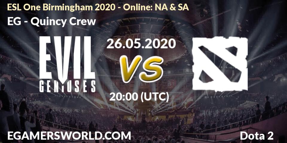 EG vs Quincy Crew: Betting TIp, Match Prediction. 26.05.2020 at 20:18. Dota 2, ESL One Birmingham 2020 - Online: NA & SA