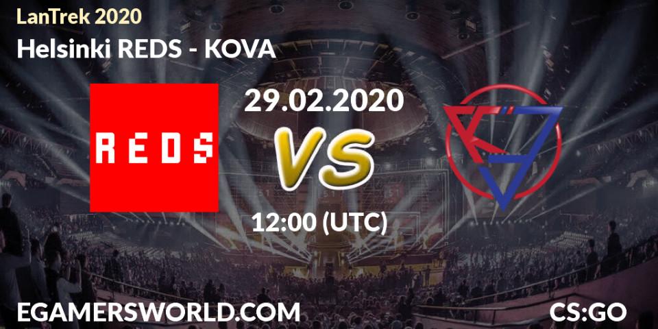 Helsinki REDS vs KOVA: Betting TIp, Match Prediction. 29.02.20. CS2 (CS:GO), LanTrek 2020