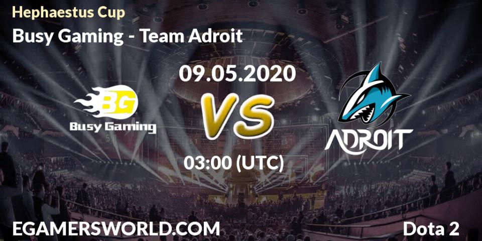Busy Gaming vs Team Adroit: Betting TIp, Match Prediction. 09.05.20. Dota 2, Hephaestus Cup
