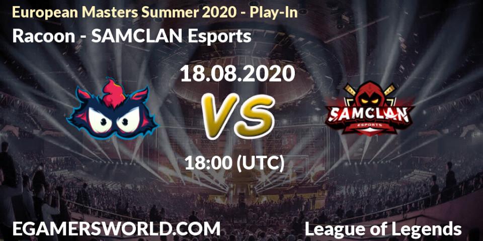 Racoon vs SAMCLAN Esports: Betting TIp, Match Prediction. 18.08.2020 at 21:00. LoL, European Masters Summer 2020 - Play-In